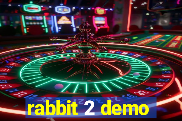 rabbit 2 demo